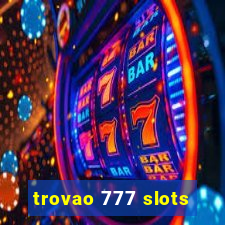 trovao 777 slots